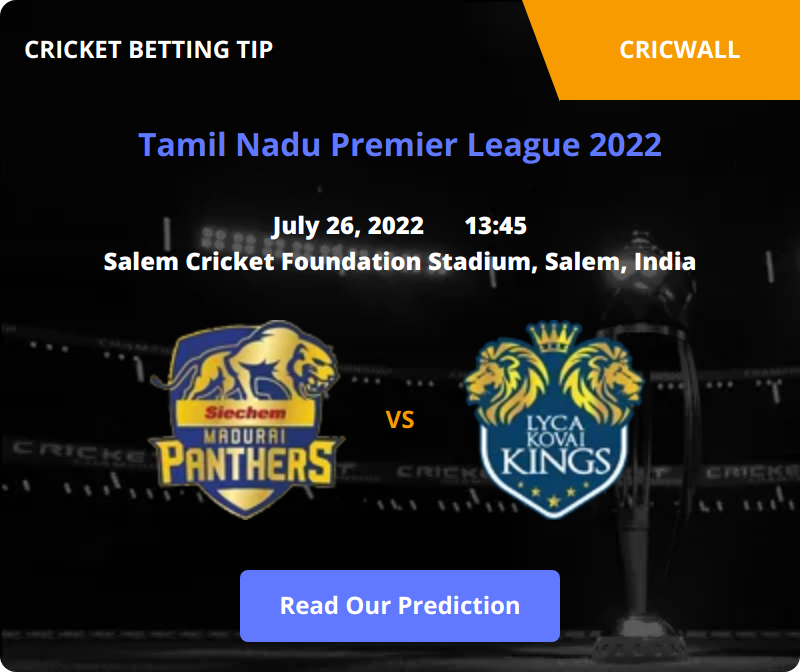Madurai VS Lyca Kovai Kings Match Prediction 26 July 2022