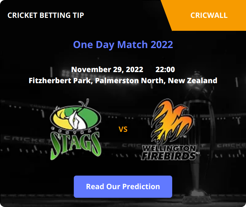Central Stags VS Wellington Firebirds Match Prediction 29 November 2022