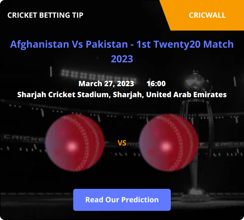 Afghanistan VS Pakistan Match Prediction 27 March 2023