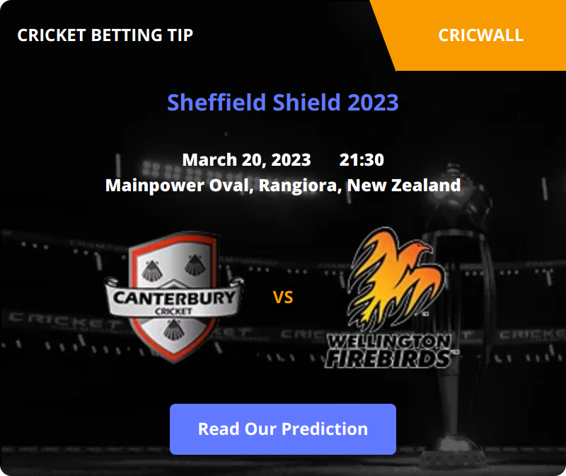 Canterbury Kings VS Wellington Match Prediction 20 March 2023