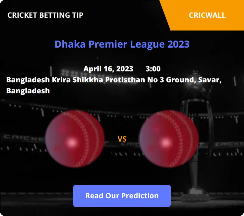 Sheikh Jamal Dhanmondi Club VS Legends of Rupganj Match Prediction 16 April 2023