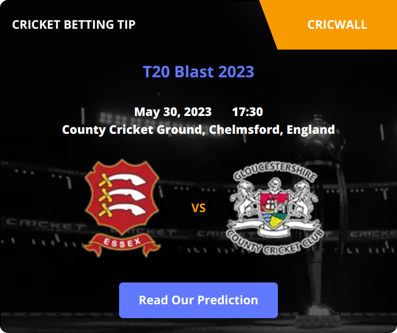 Essex VS Gloucestershire Match Prediction 30 May 2023