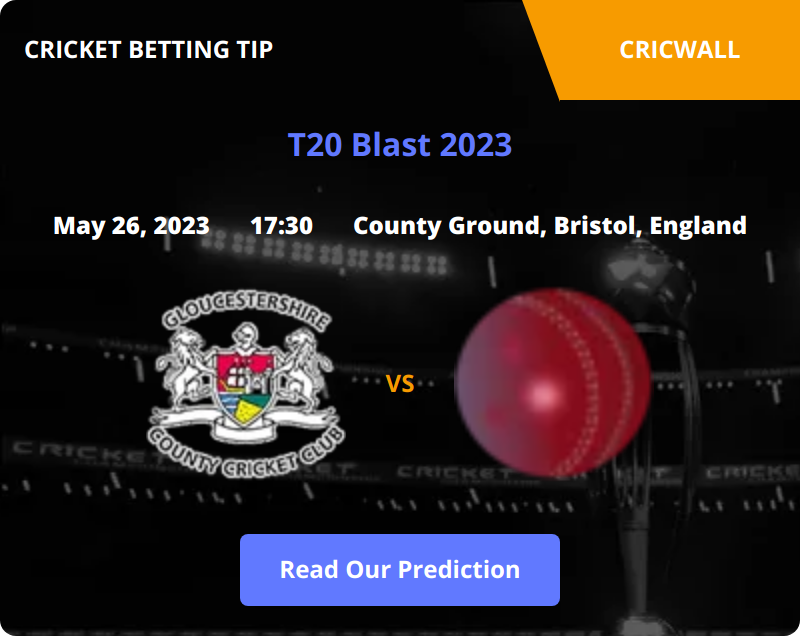 Gloucestershire VS Glamorgan Match Prediction 26 May 2023