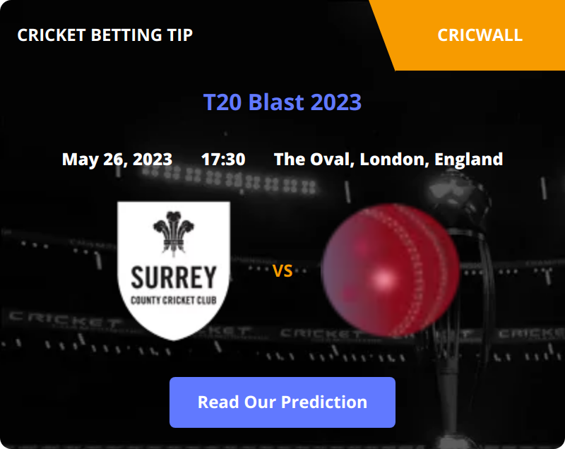 Surrey VS Kent Match Prediction 26 May 2023