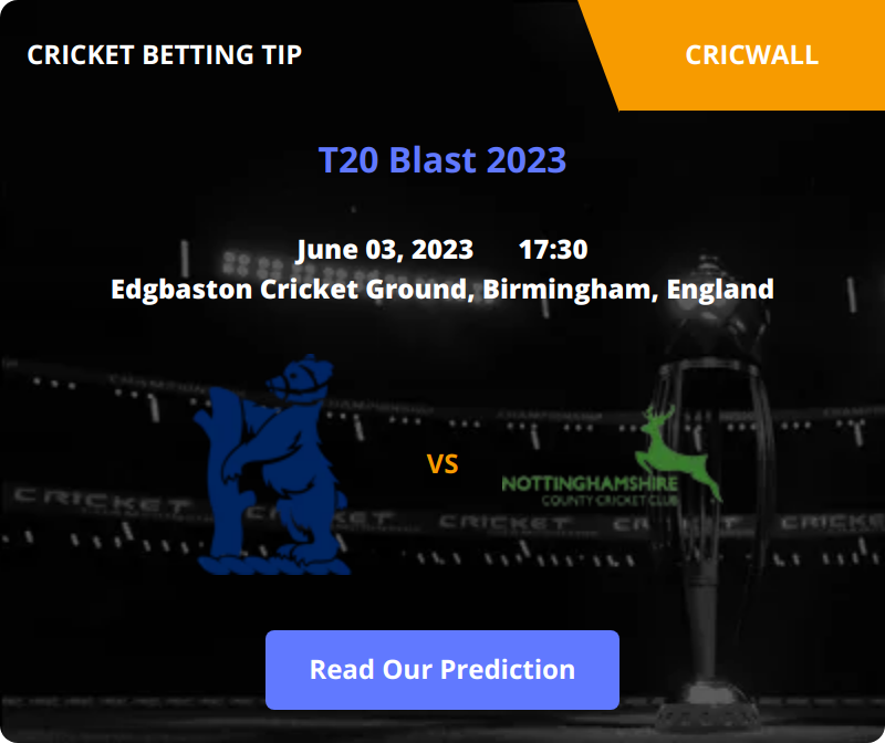 Birmingham Bears VS Nottinghamshire Match Prediction 03 June 2023