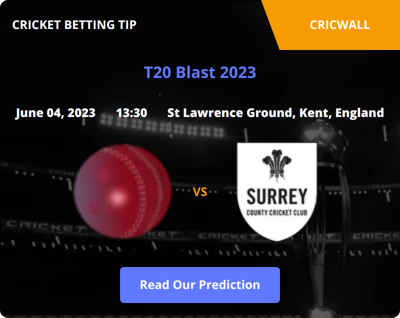 Kent VS Surrey Match Prediction 04 June 2023