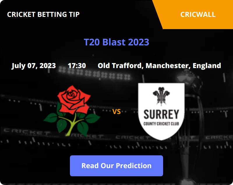Lancashire VS Surrey Match Prediction 07 July 2023