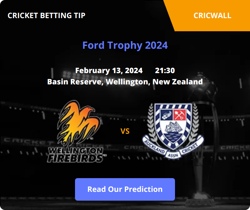 Wellington VS Auckland Match Prediction 13 February 2024