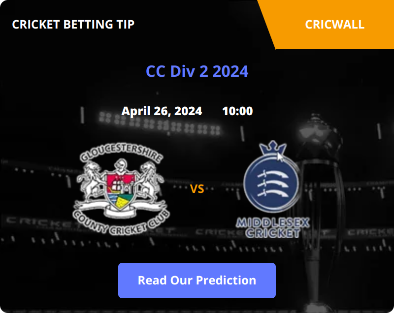 Gloucestershire VS Middlesex Match Prediction 26 April 2024