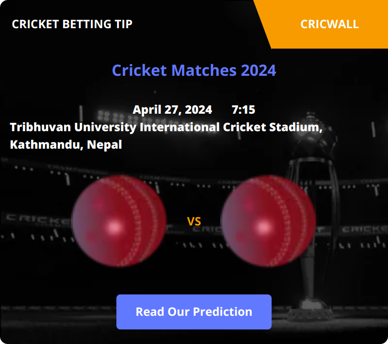 Nepal VS West Indies A Match Prediction 27 April 2024