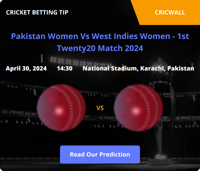 Pakistan Women VS West Indies Women Match Prediction 30 April 2024